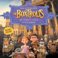 The Boxtrolls: The Stinkiest Cheese in Cheesebridge