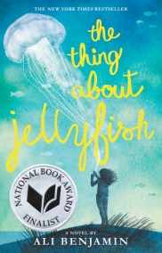 The Thing About Jellyfish (National Book Award Finalist)