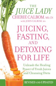 Juicing, Fasting, and Detoxing for Life