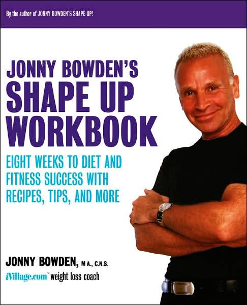 Jonny Bowden’s Shape Up Workbook