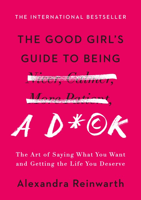 The Good Girl’s Guide to Being a D*ck