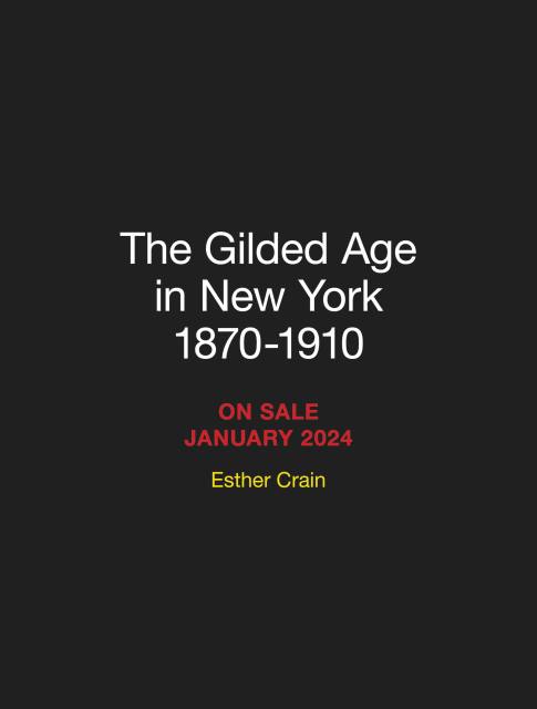 The Gilded Age in New York, 1870-1910