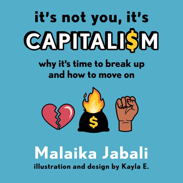 It's Not You, It's Capitalism