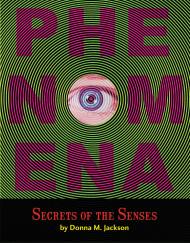 Phenomena: Secrets of the Senses