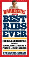 Best Ribs Ever: A Barbecue Bible Cookbook