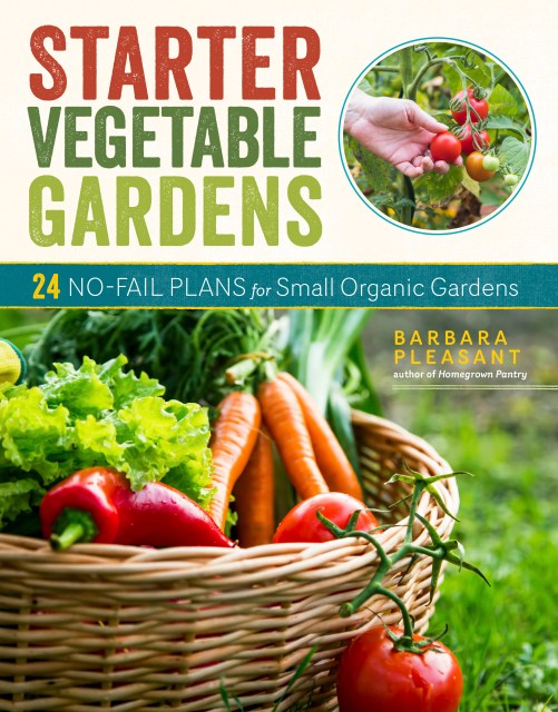 Starter Vegetable Gardens, 2nd Edition