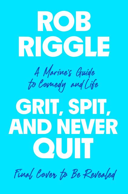 Grit, Spit, and Never Quit