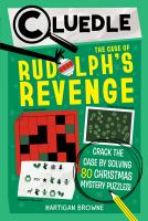 Cluedle: The Case of Rudolph’s Revenge (Book 4)