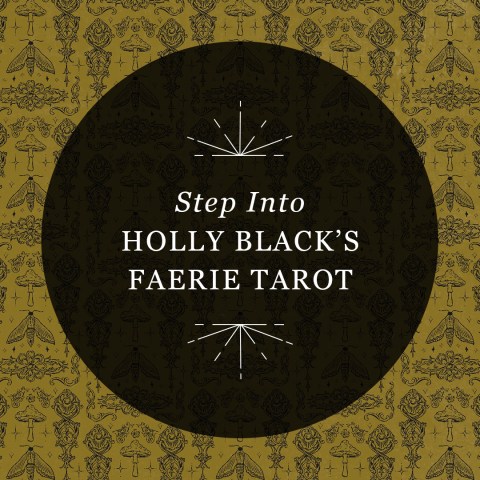 Step Into Holly Black's Faerie Tarot