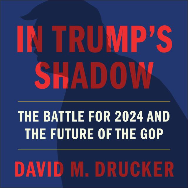 In Trump’s Shadow