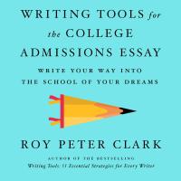 Writing Tools for the College Admissions Essay